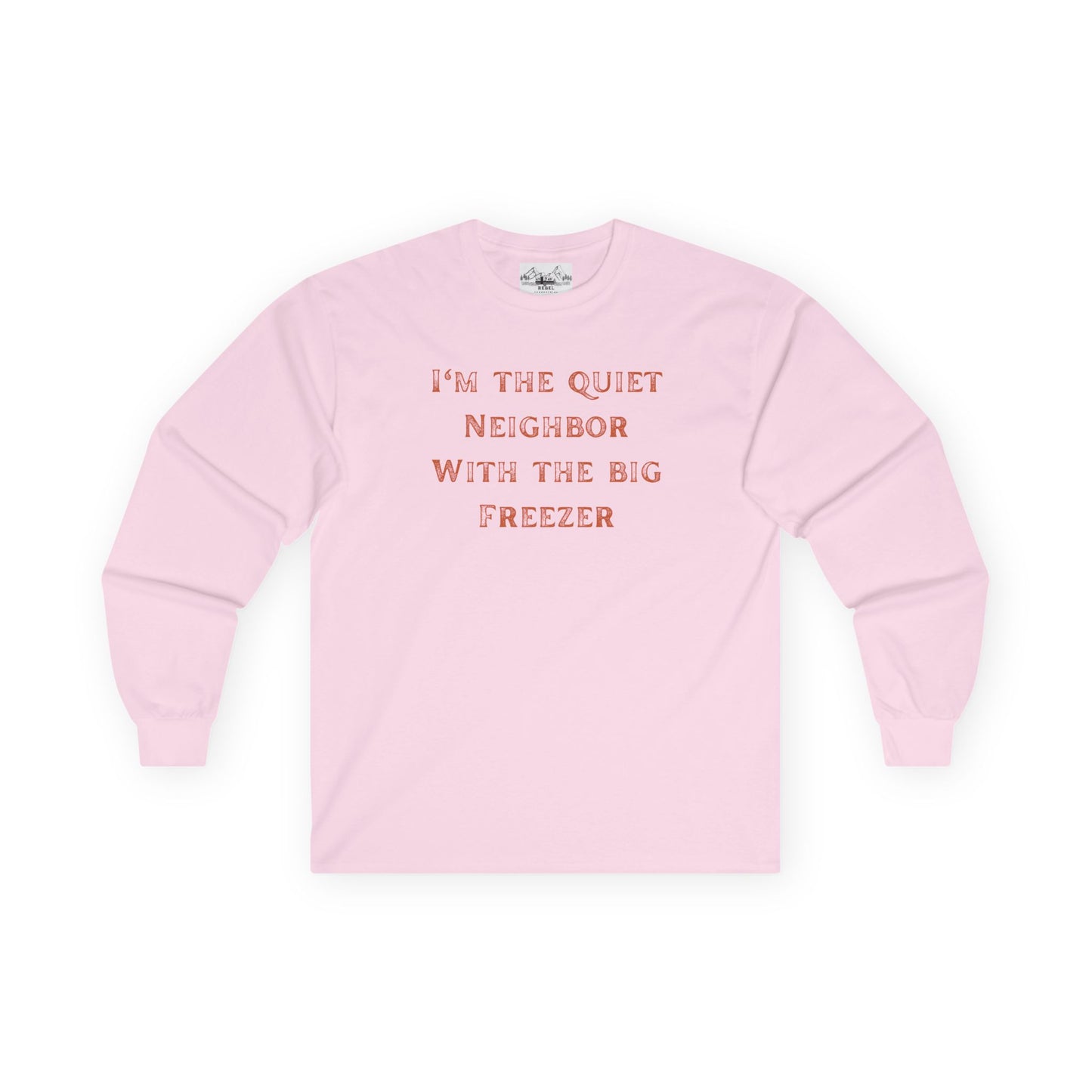 The Quiet Neighbor T-Shirt - Unisex Long Sleeve Tee