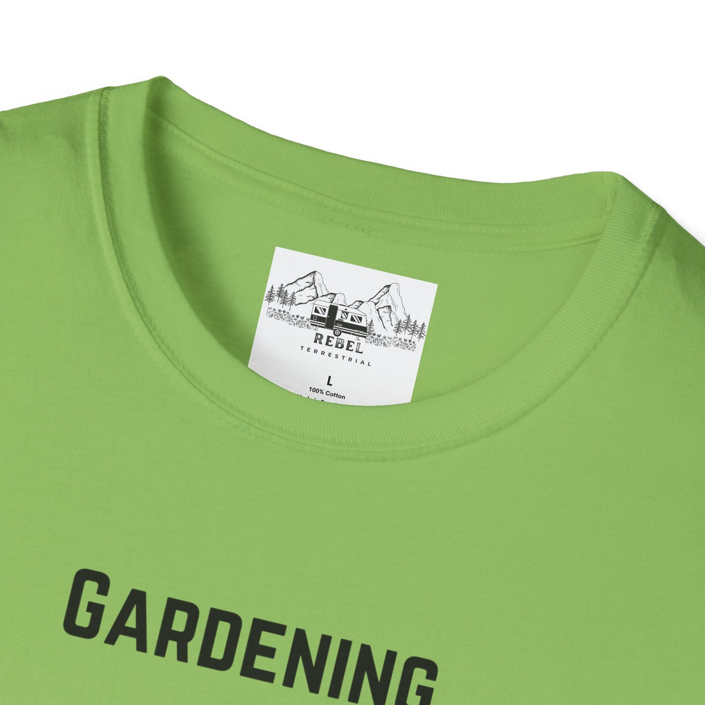 Gardening, It Comes in Handy When You Need to Hide the Bodies - Unisex Softstyle T-Shirt
