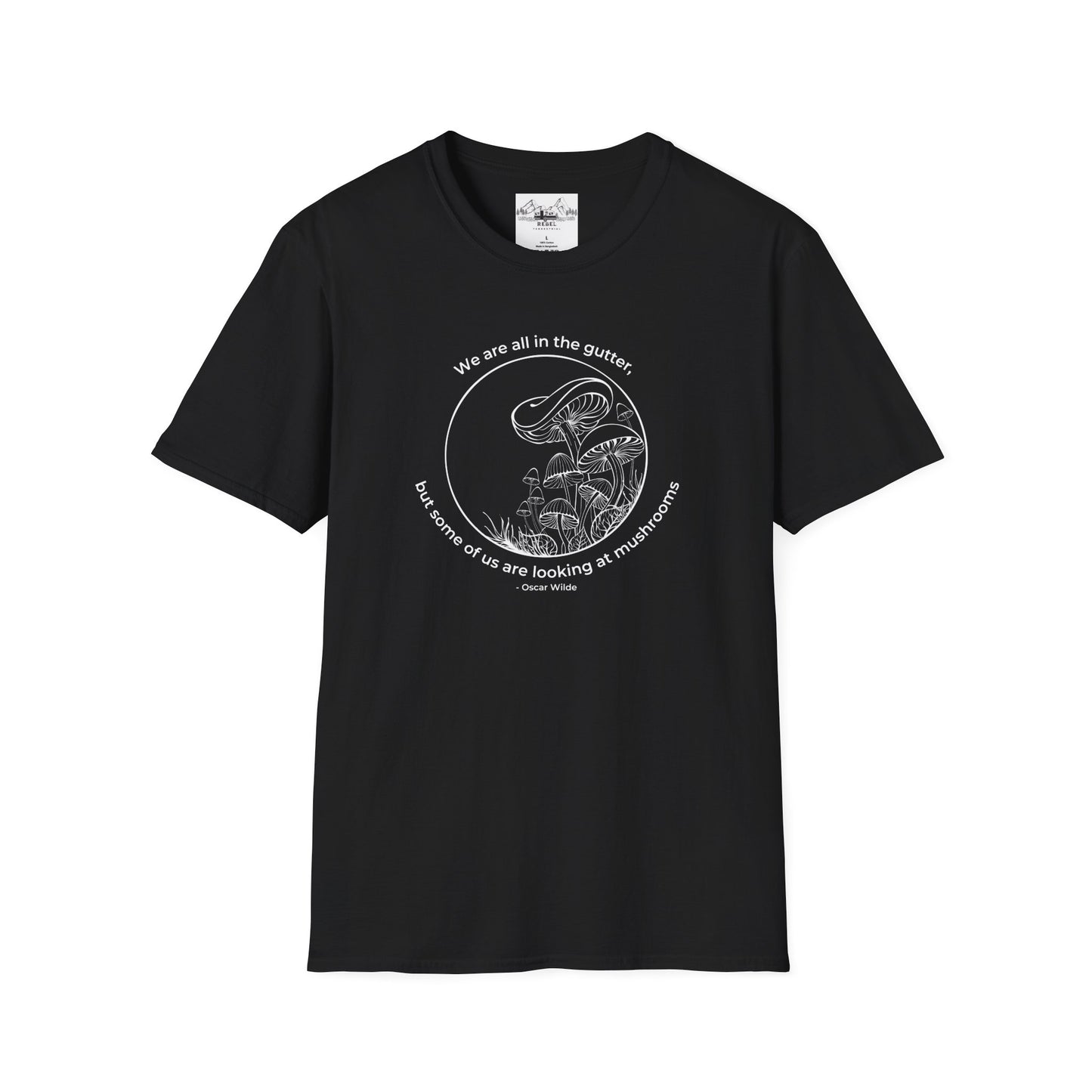 We Are All in the Gutter, But Some of Us Are Looking at Mushrooms – Unisex Softstyle T-Shirt