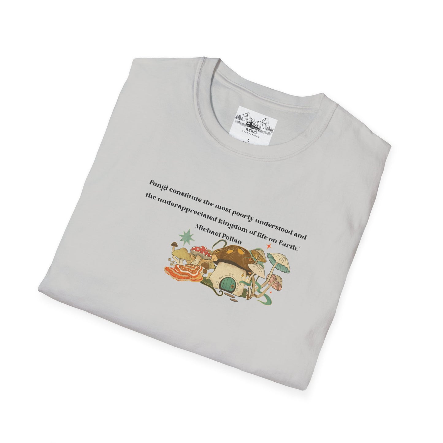 Mushroom Village Fungi Quote Unisex Softstyle T-Shirt – Michael Pollan Inspired