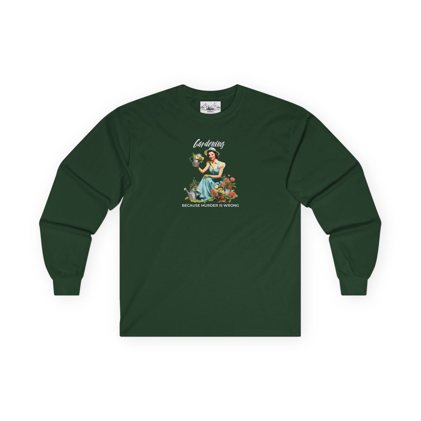 "Gardening Because Murder is Wrong" Long Sleeve Tee