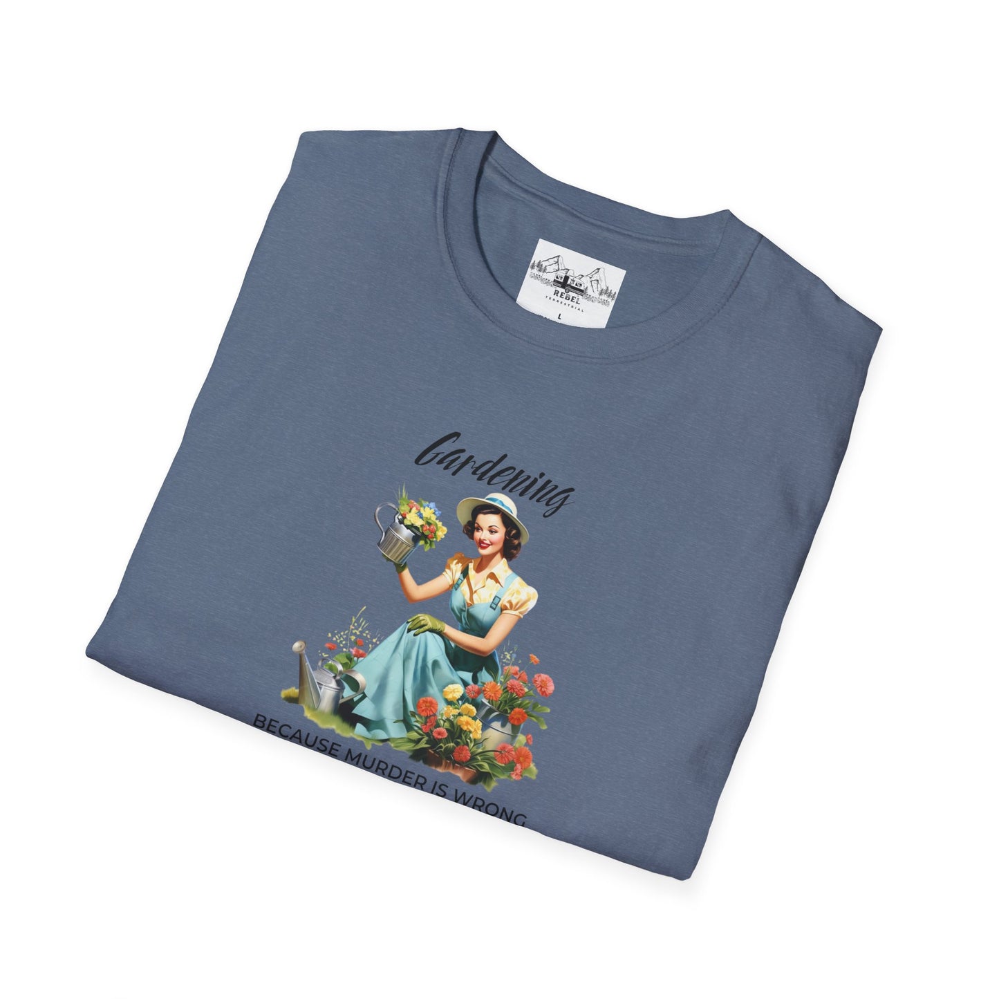 Gardening, Because Murder is Wrong – Vintage Humor T-Shirt