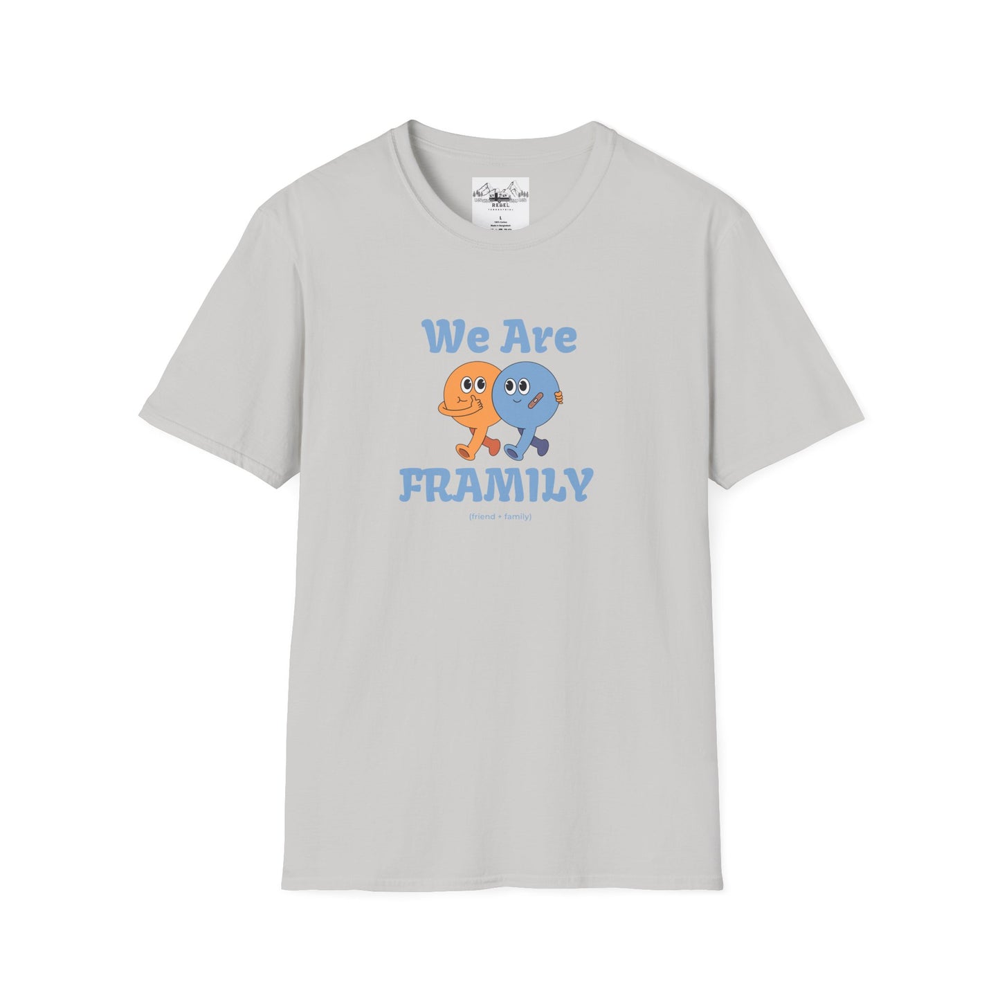 We Are Framily T-Shirt – For the Ones Who Feel Like Home