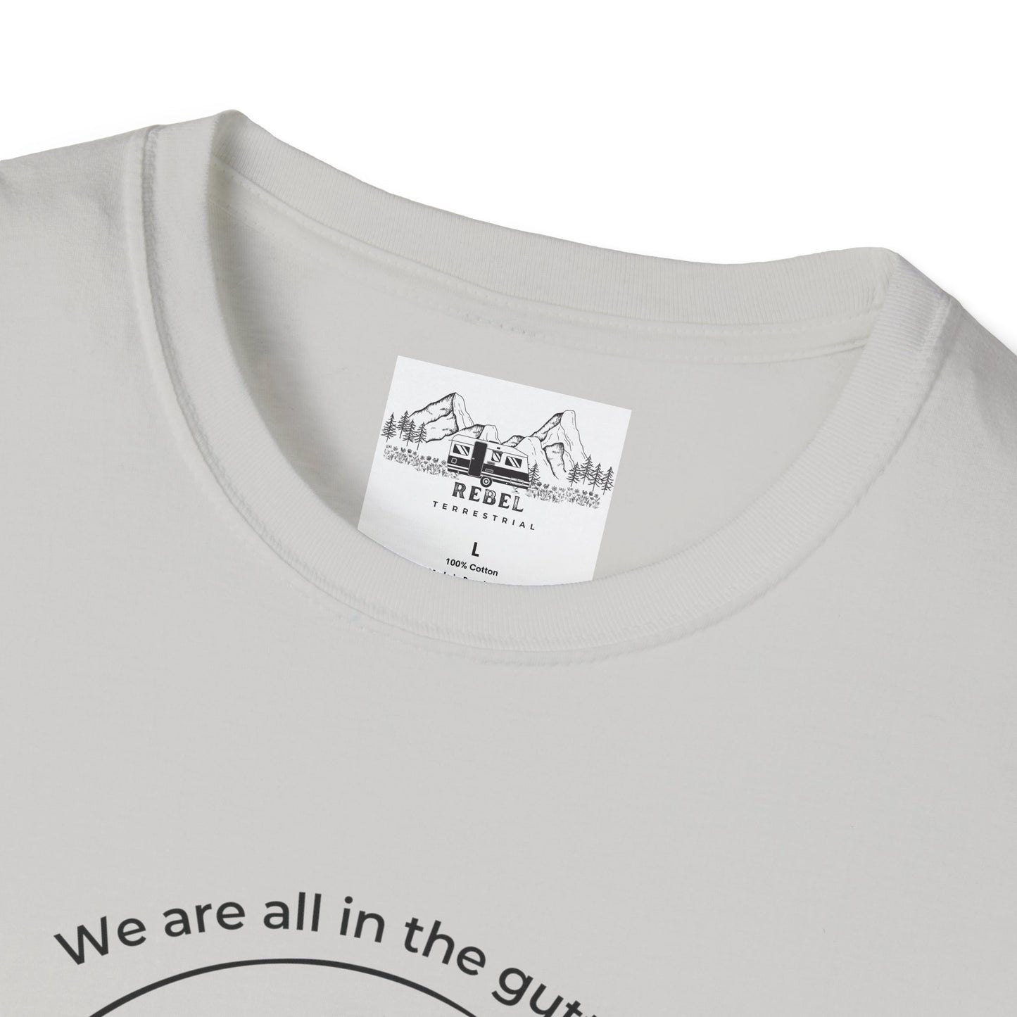 We Are All in the Gutter, But Some of Us Are Looking at Mushrooms – Unisex Softstyle T-Shirt