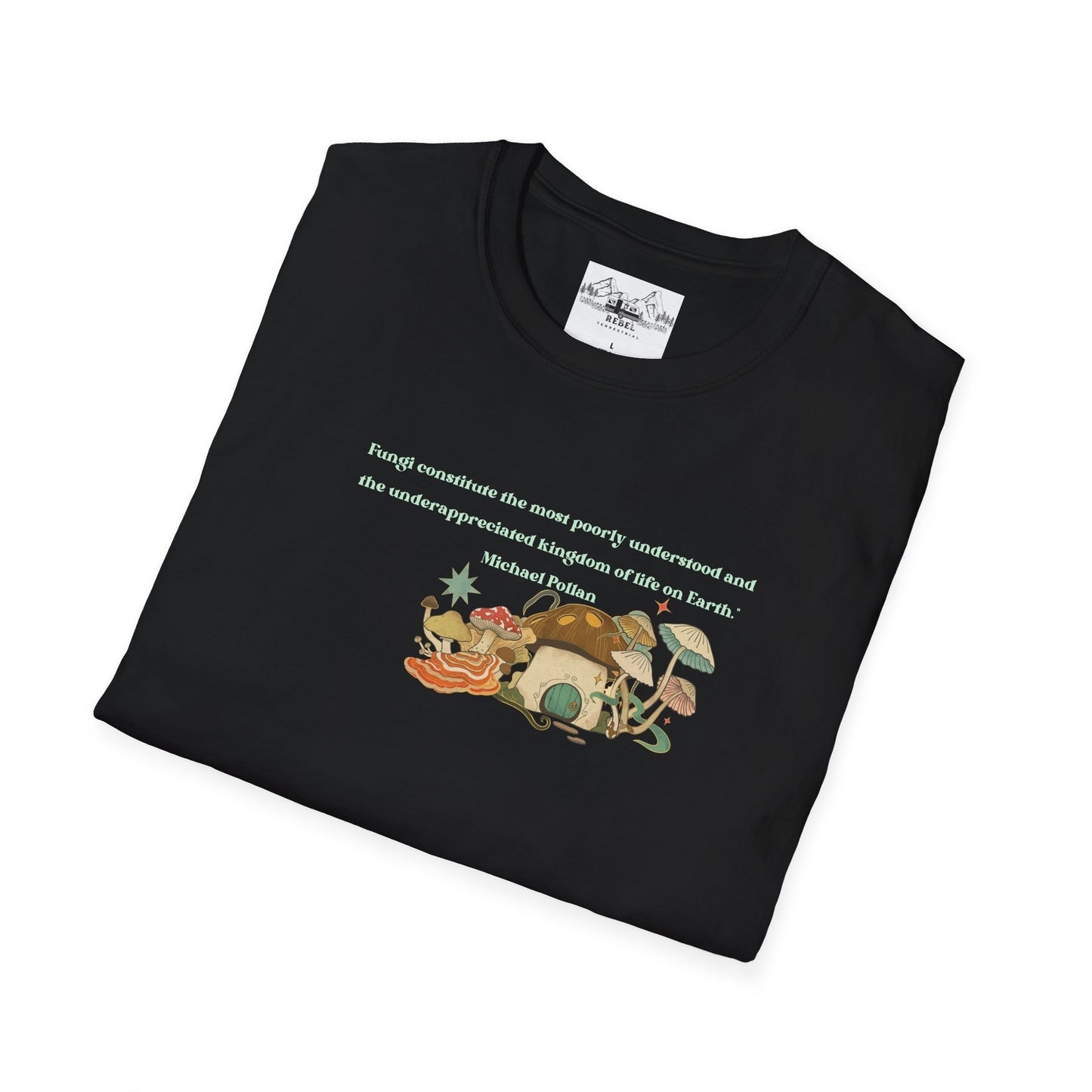 Mushroom Village Fungi Quote Unisex Softstyle T-Shirt – Michael Pollan Inspired