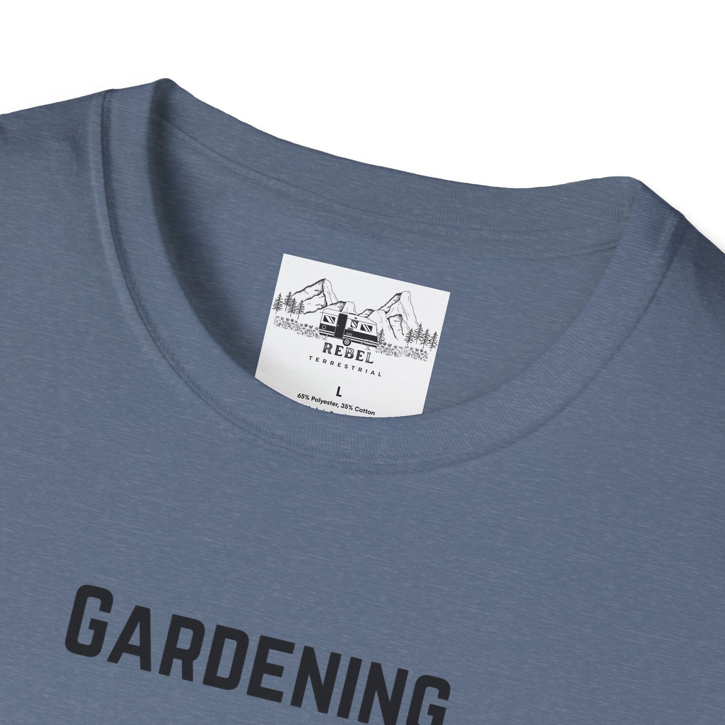 Gardening, It Comes in Handy When You Need to Hide the Bodies - Unisex Softstyle T-Shirt