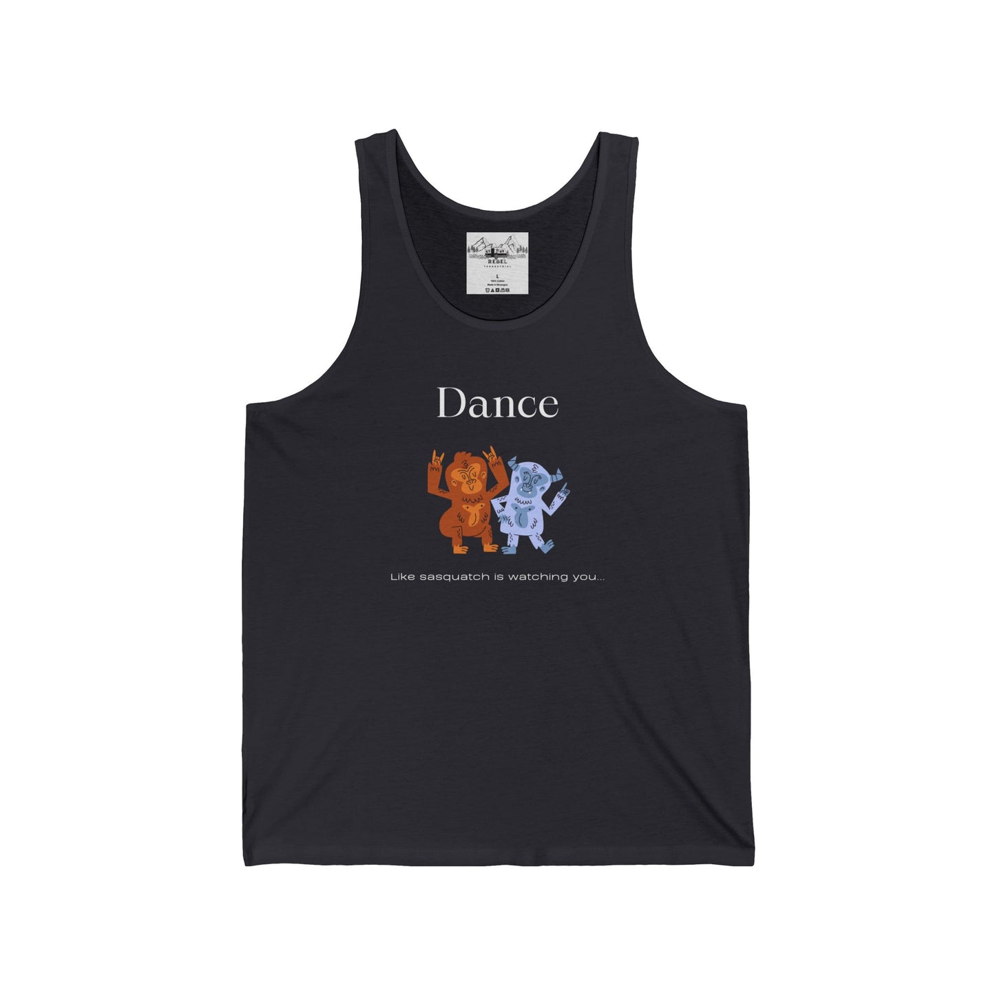 Dance Like Sasquatch Is Watching – Unisex Tank Top