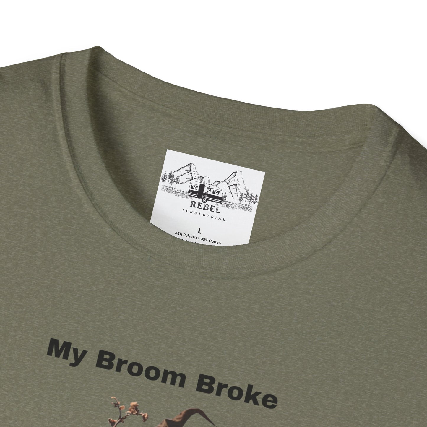 My Broom Broke, So Now I Garden – Unisex Softstyle T-Shirt