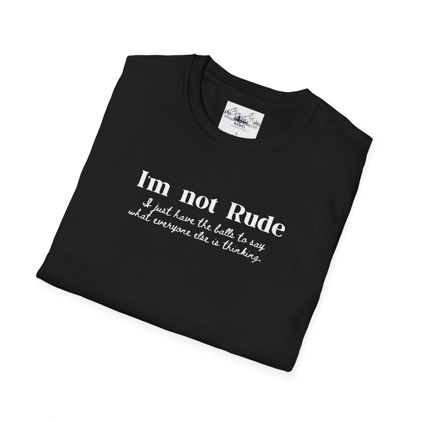 I’m Not Rude – I Just Have the Balls to Say It | Unisex Statement T-Shirt