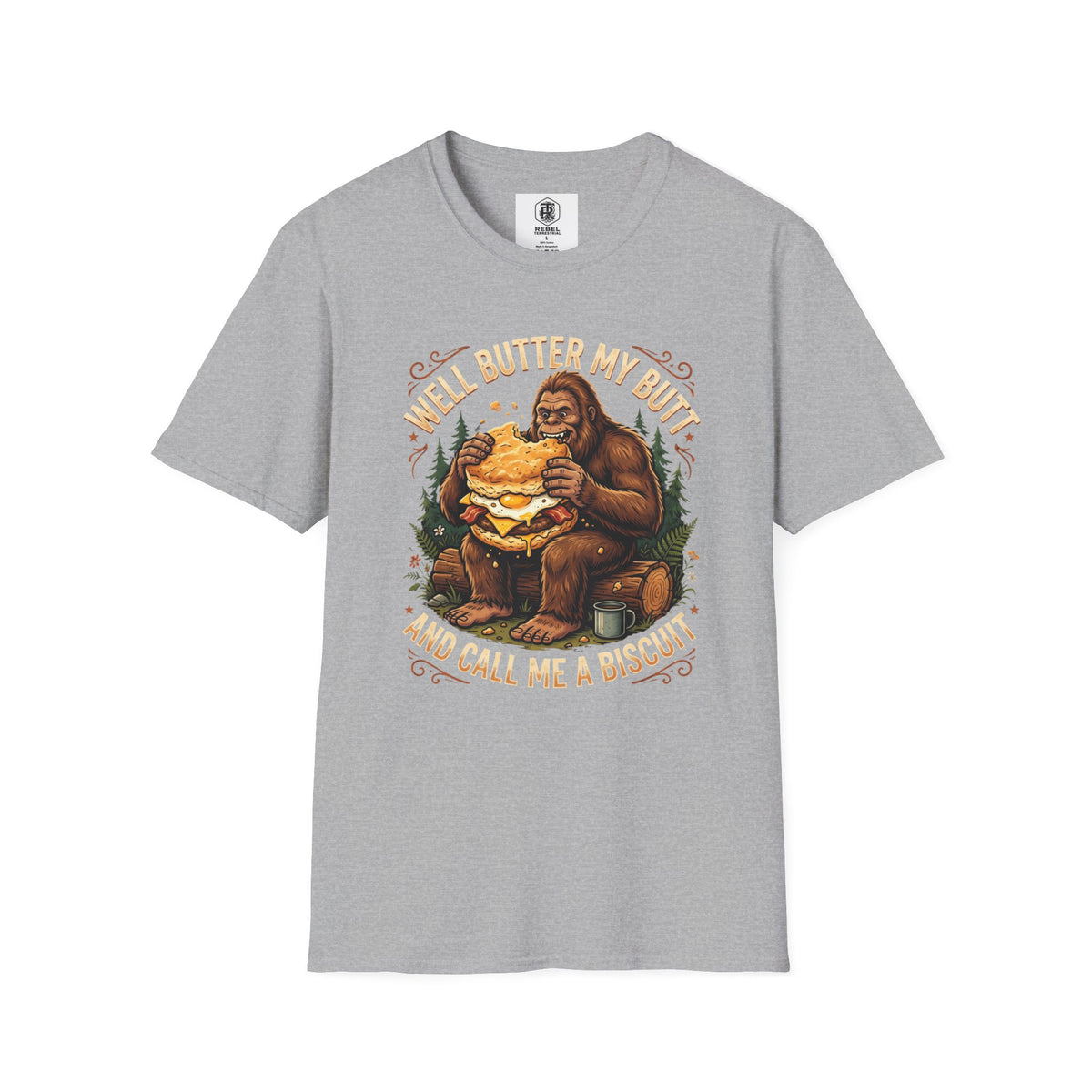 Well Butter My Butt and Call Me a Biscuit Bigfoot T-Shirt