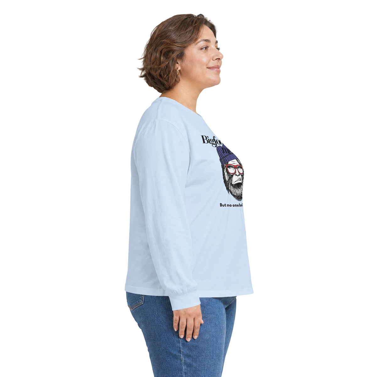Bigfoot Saw Me But No One Believed Him Long Sleeve Tee