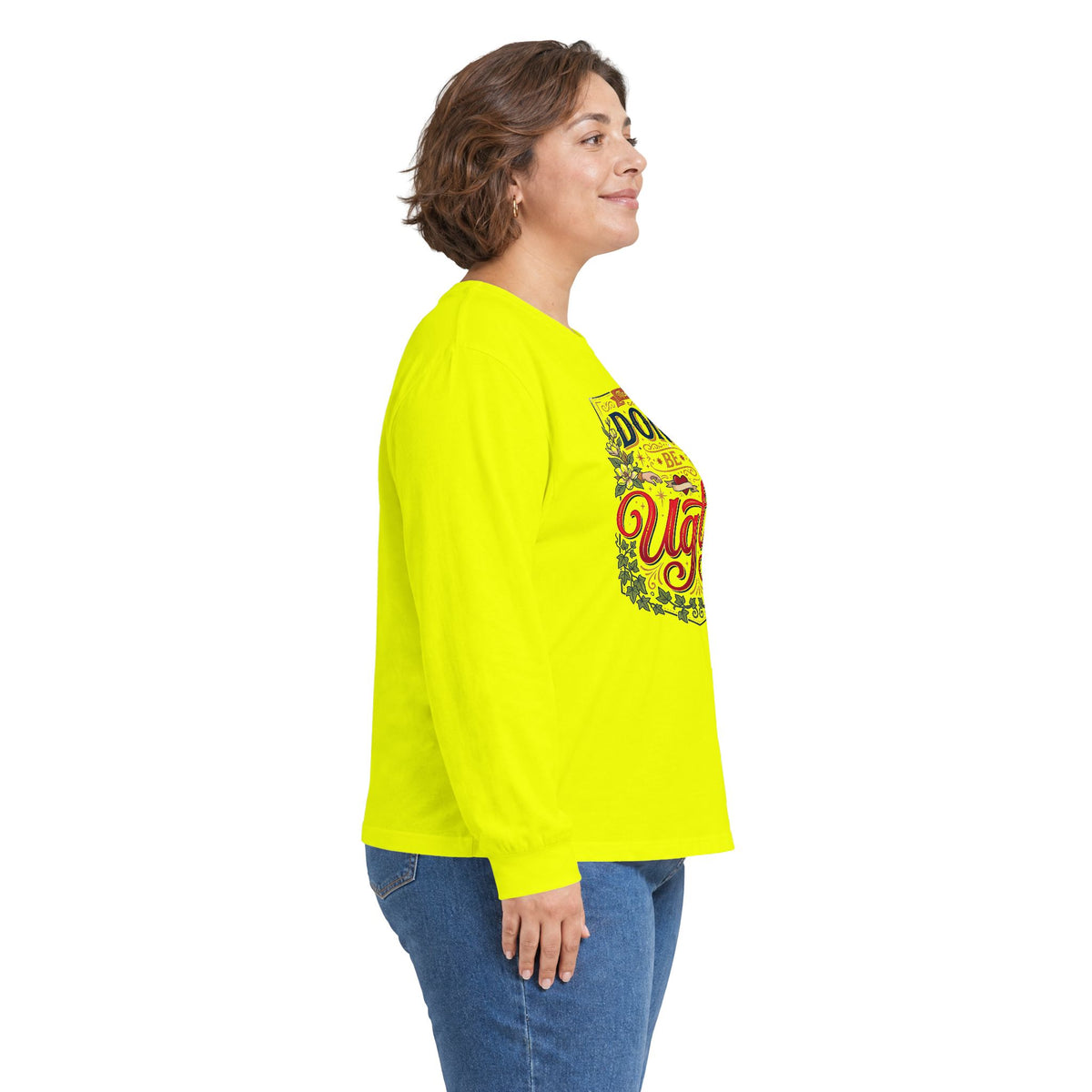 Don’t Be Ugly Southern Saying Long Sleeve Tee