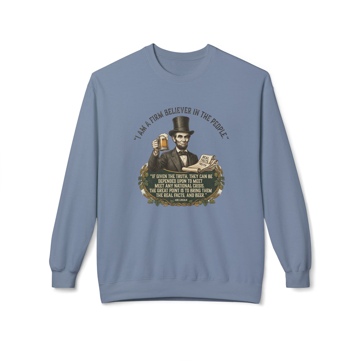 “I Am a Firm Believer in the People” Abraham Lincoln Quote Sweatshirt