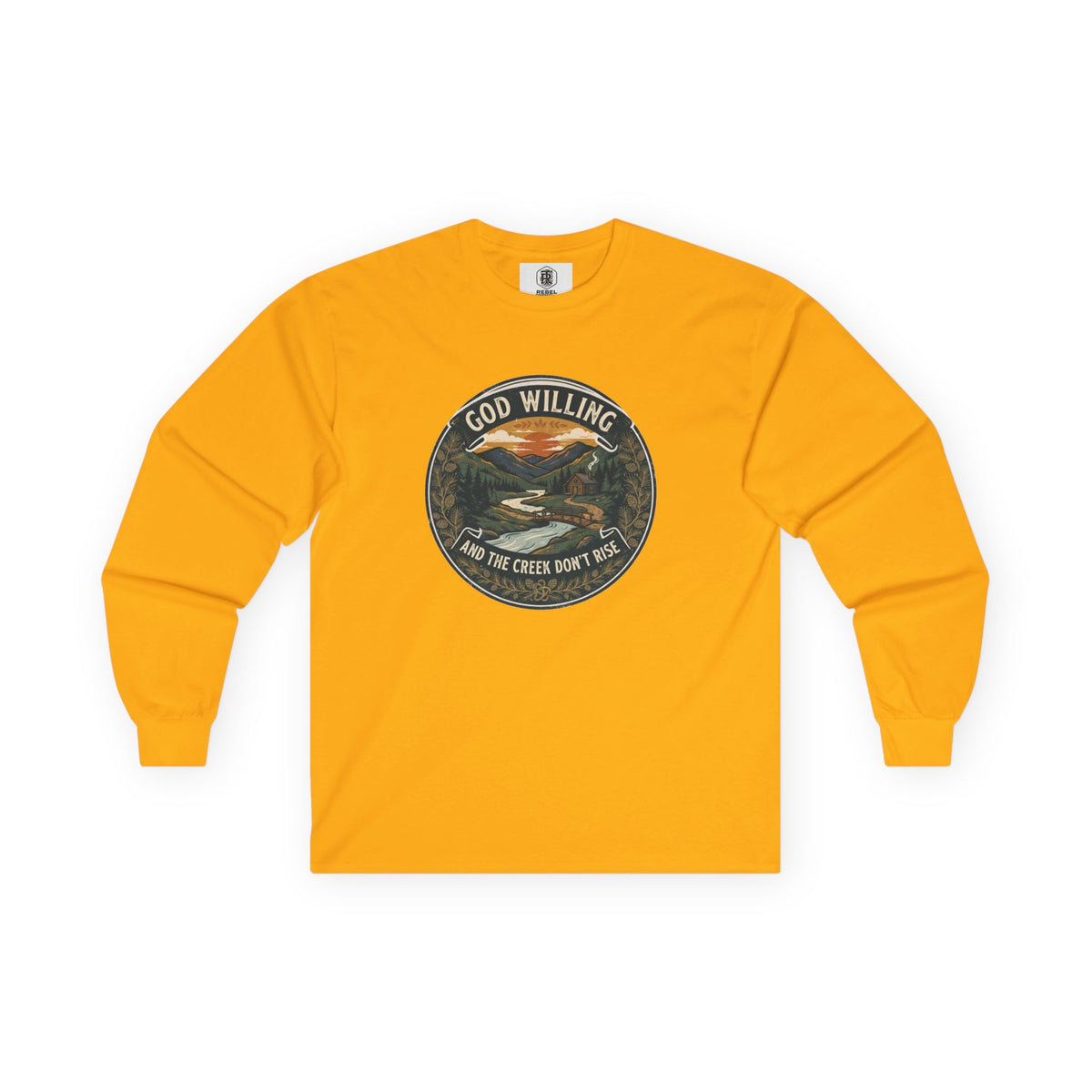 Creek Don't Rise Appalachian Motto Long Sleeve Tee