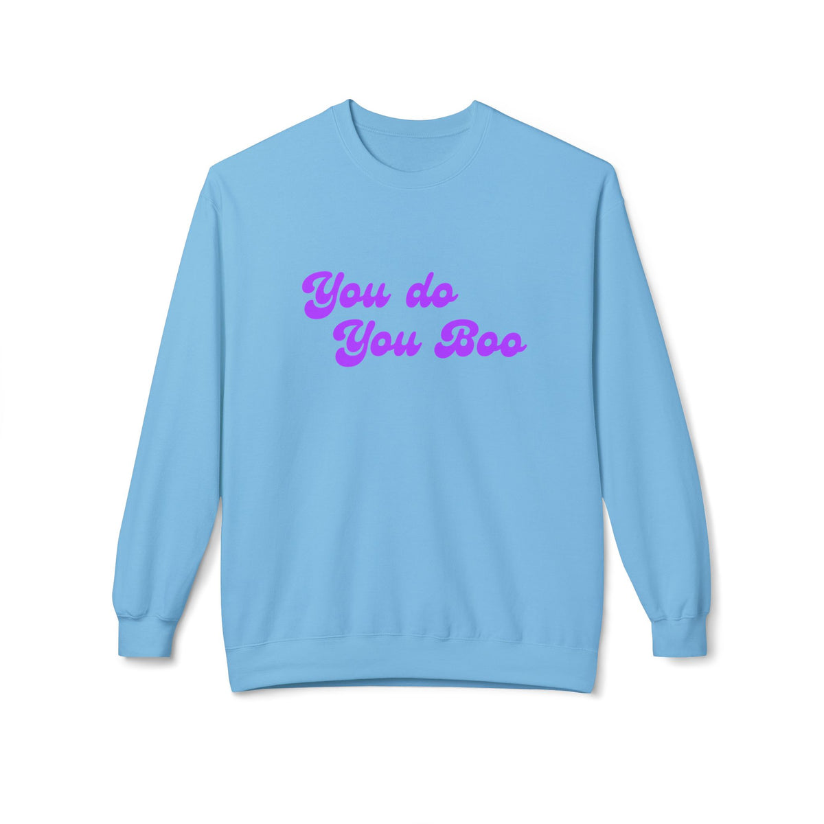 Crewneck Sweatshirt — "You Do You Boo" Retro Script Casual Pullover