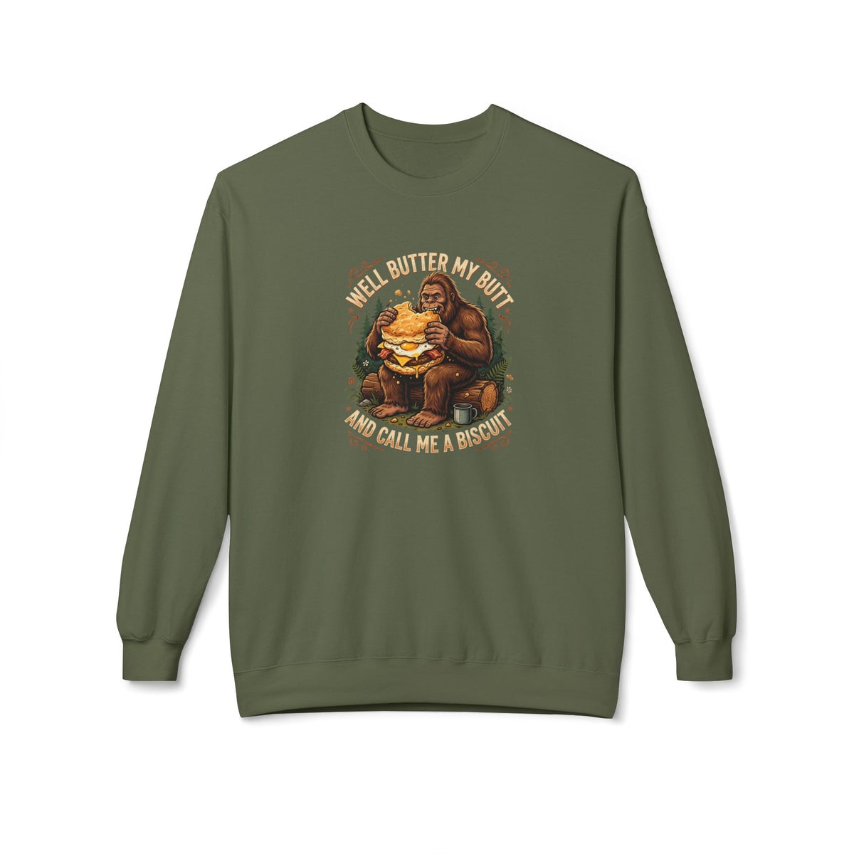 Well Butter My Butt and Call Me a Biscuit Bigfoot Crewneck Sweatshirt