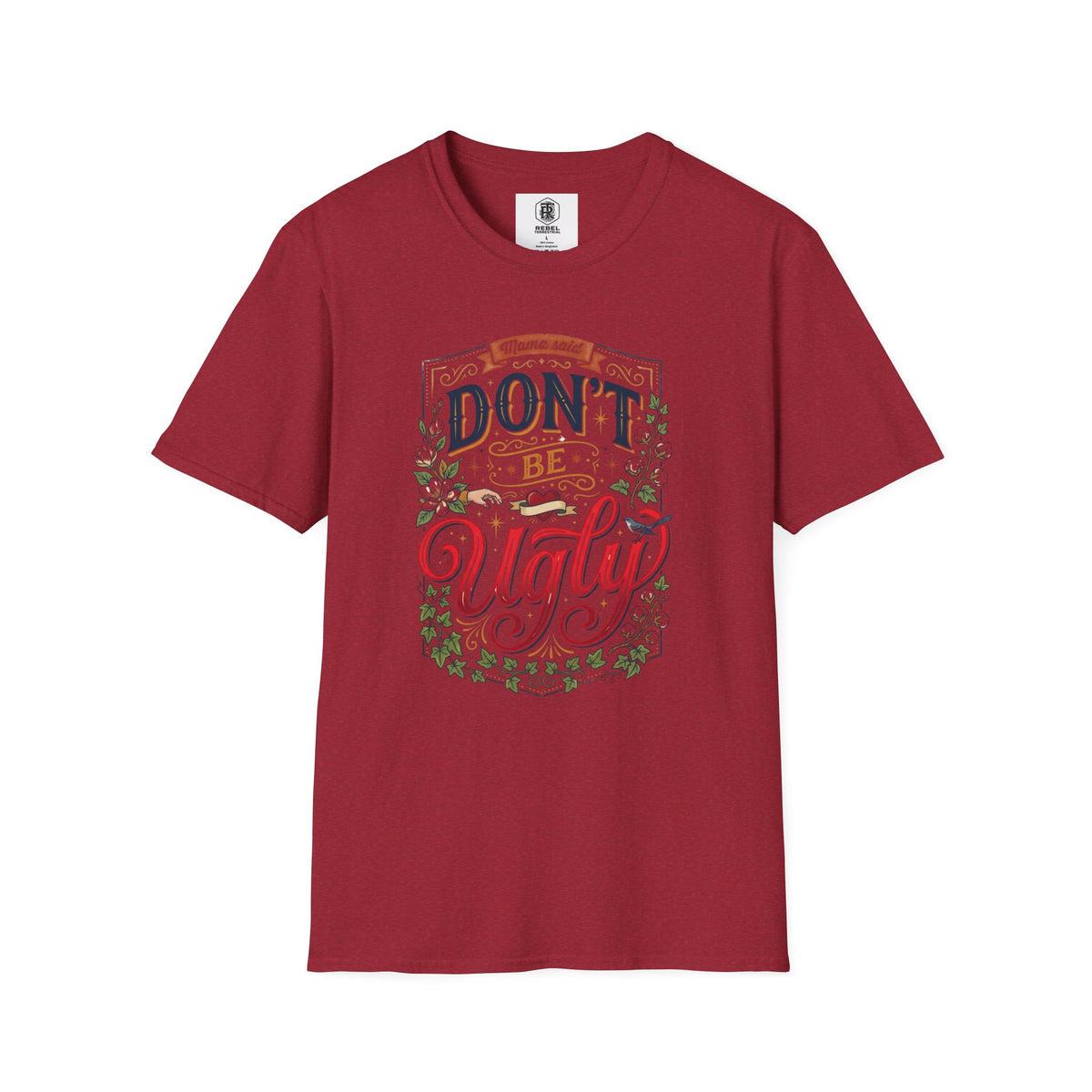 Don’t Be Ugly Southern Saying Unisex Softstyle T-Shirt