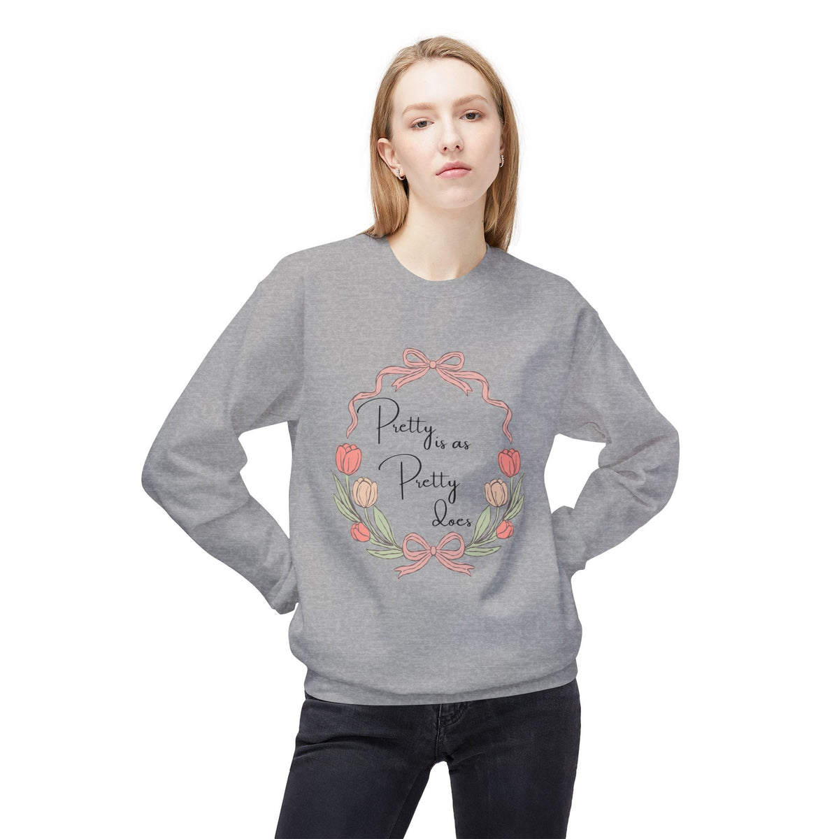 Pretty is as Pretty does Crewneck Sweatshirt