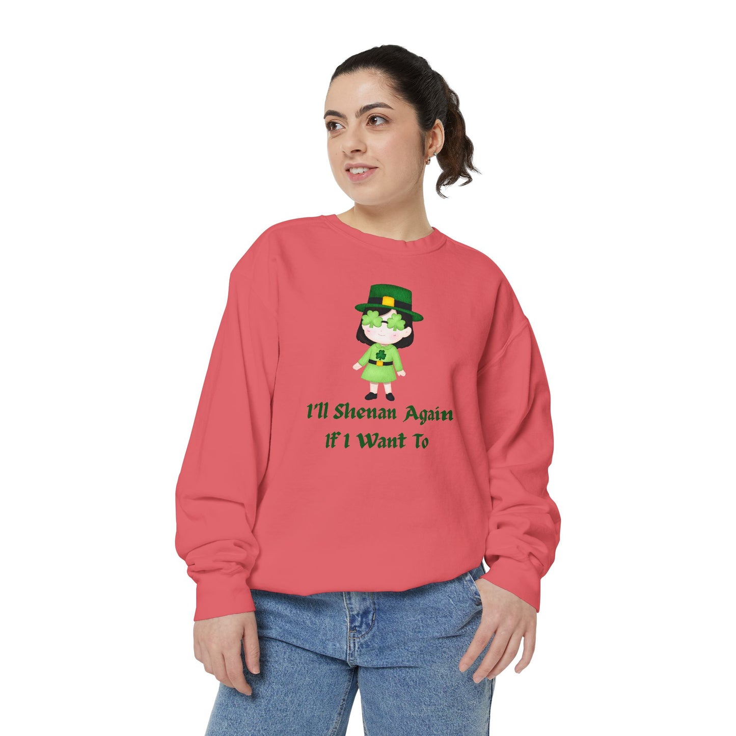 "I'll Shenan Again" Relaxed Fit Sweatshirt – Printed Irish Graphic