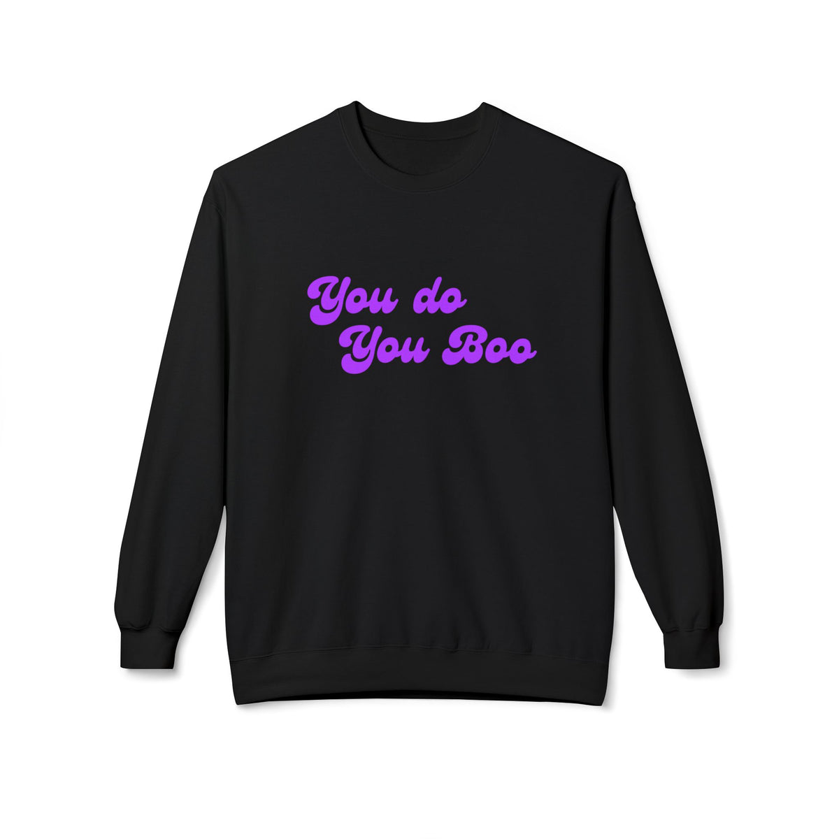 Crewneck Sweatshirt — "You Do You Boo" Retro Script Casual Pullover