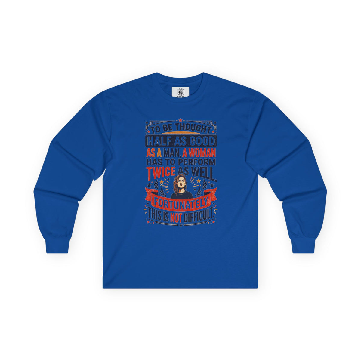 "Twice as Well" Vintage-Style Feminist Graphic Long Sleeve Tee | Retro Sarcastic Shirt