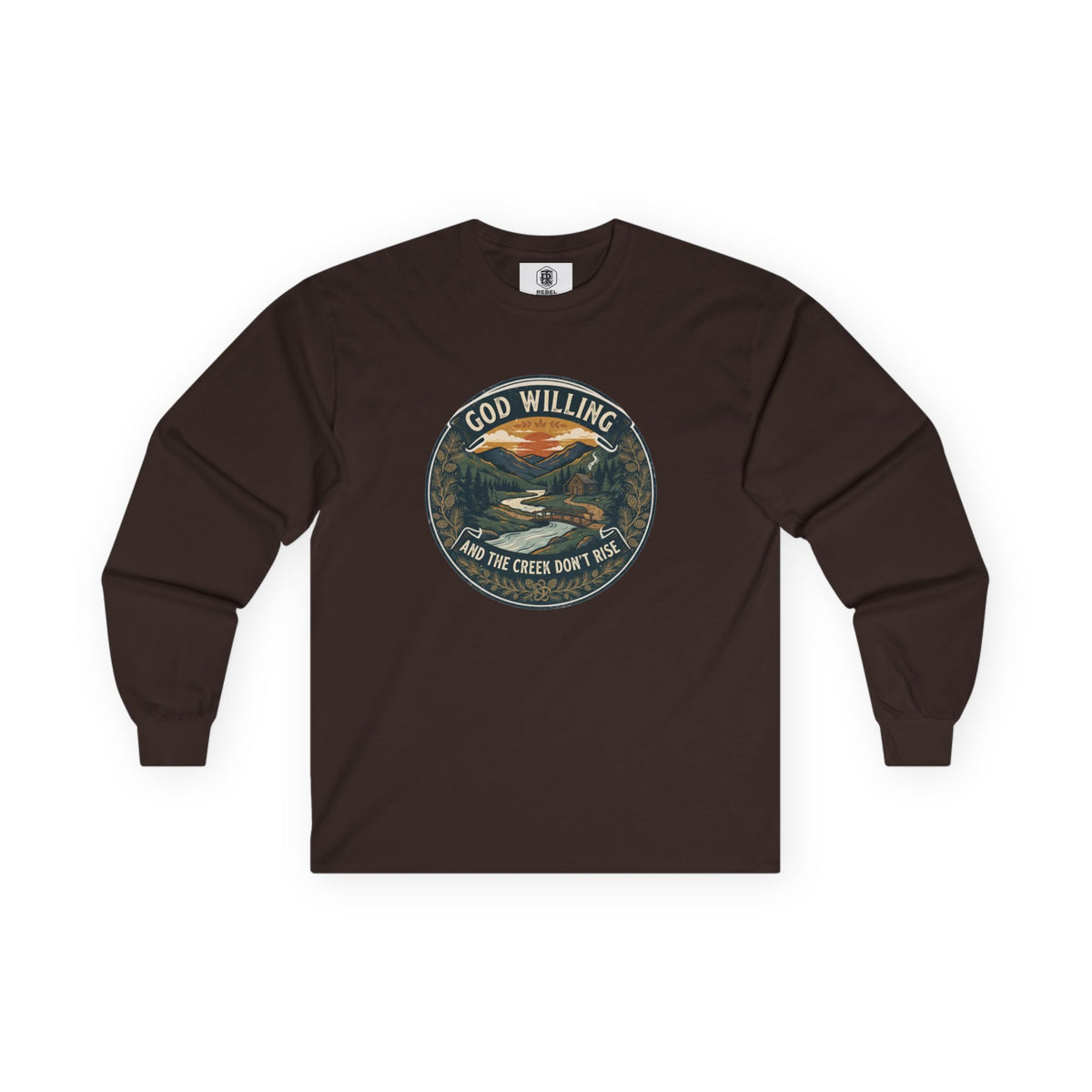 Creek Don't Rise Appalachian Motto Long Sleeve Tee