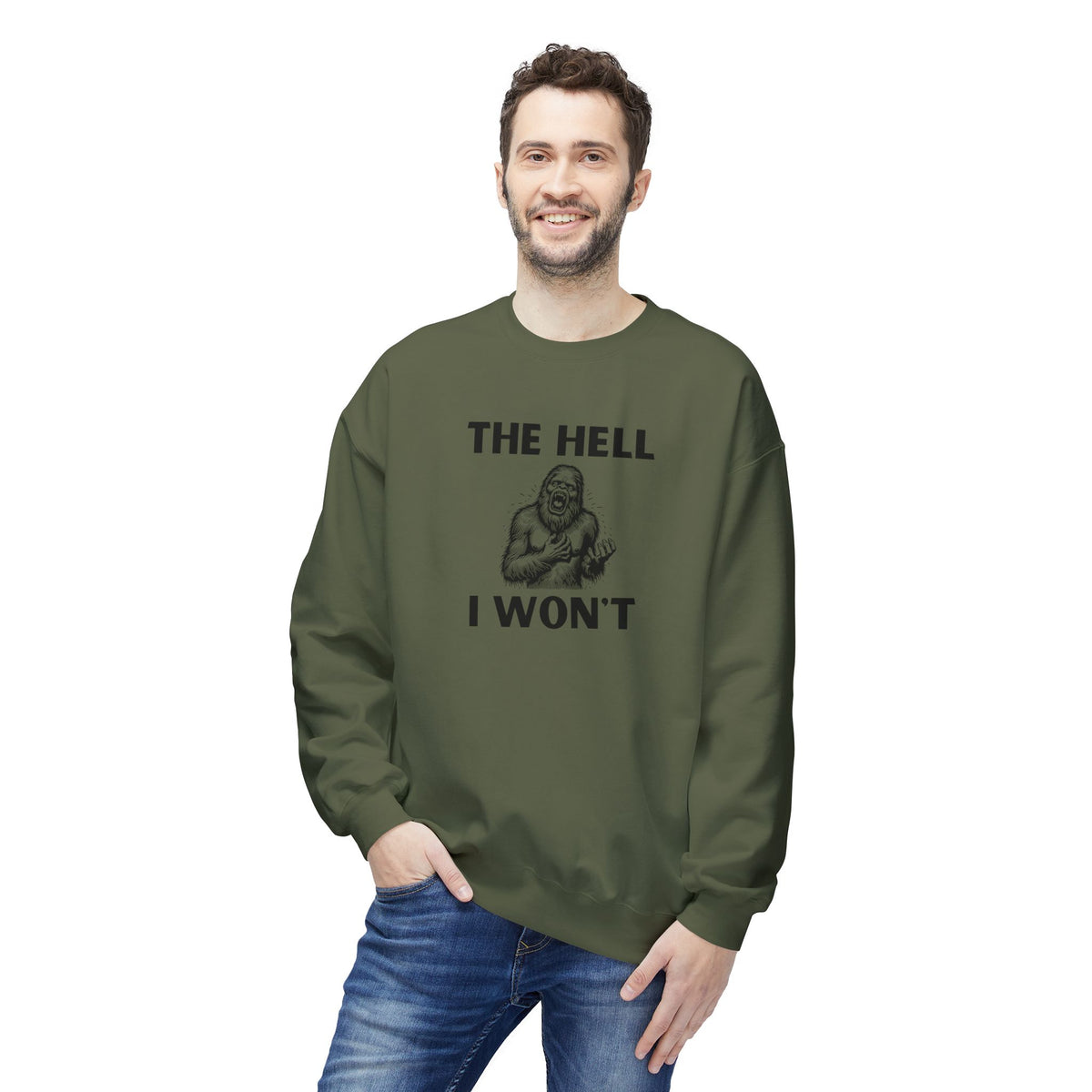 The Hell I Won’t Sasquatch Crewneck Sweatshirt