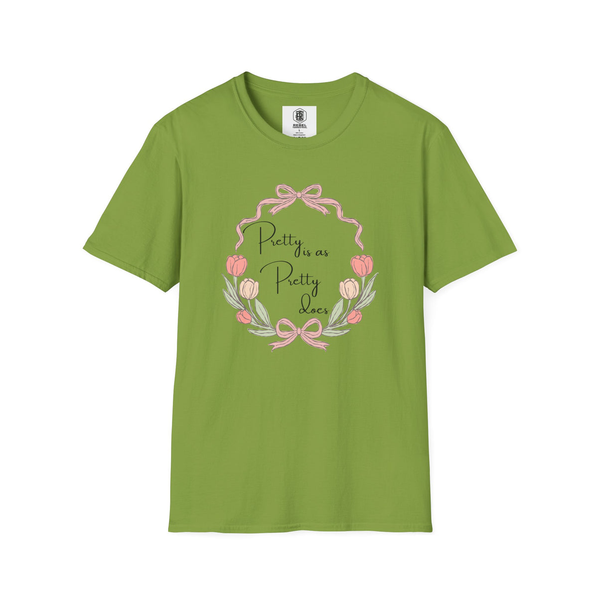 Pretty is as Pretty does T-Shirt
