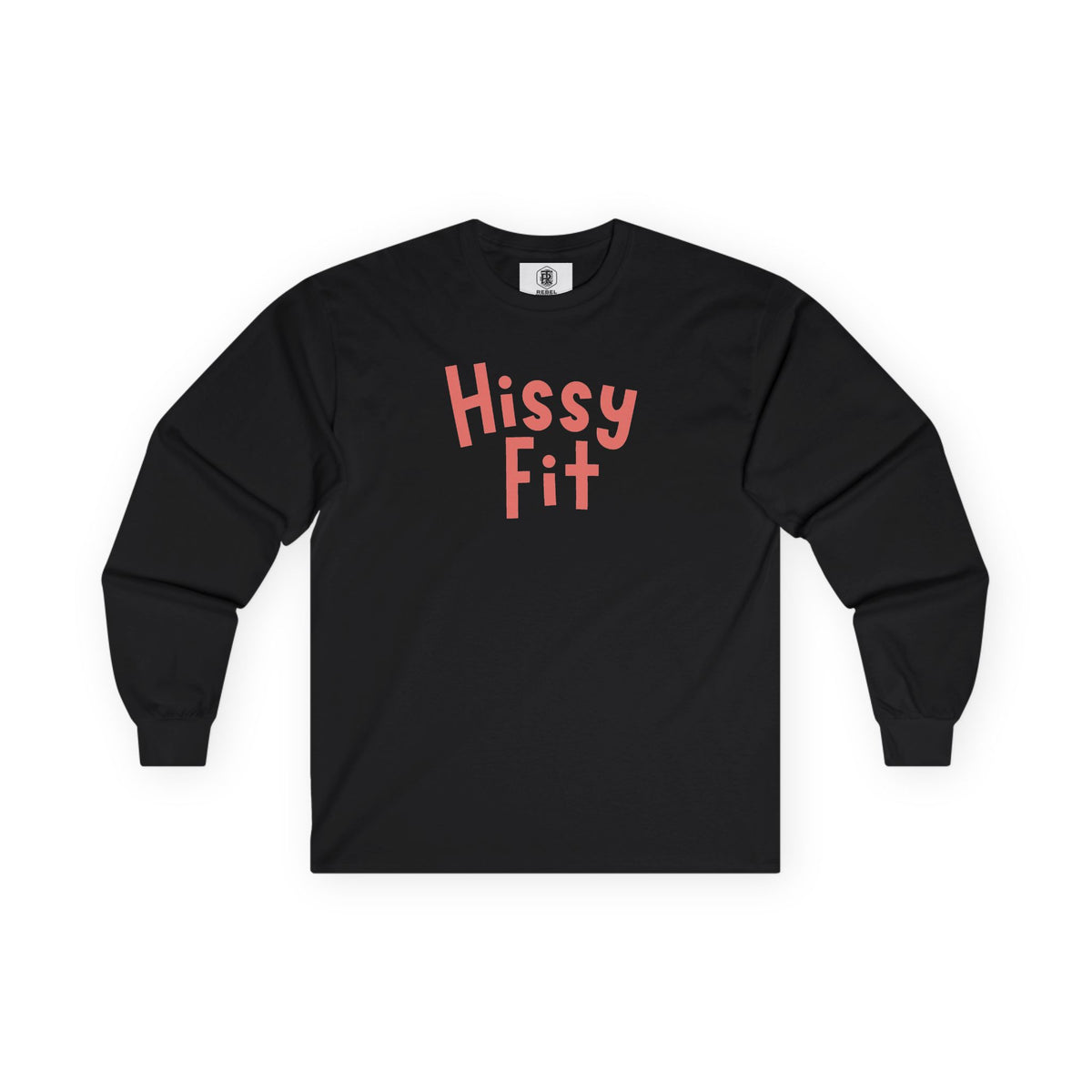 Hissy Fit Long Sleeve Tee – Funny Southern Saying