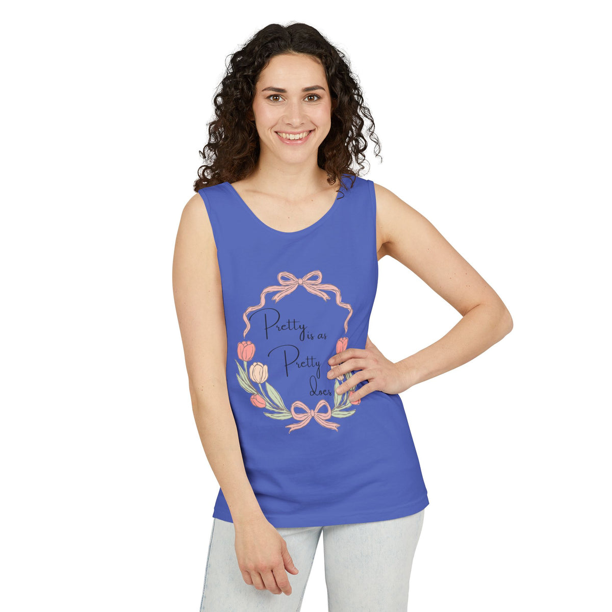 “Pretty is as Pretty does” Tank Top