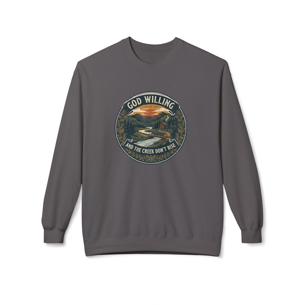 Creek Don't Rise Appalachian Motto Sweatshirt