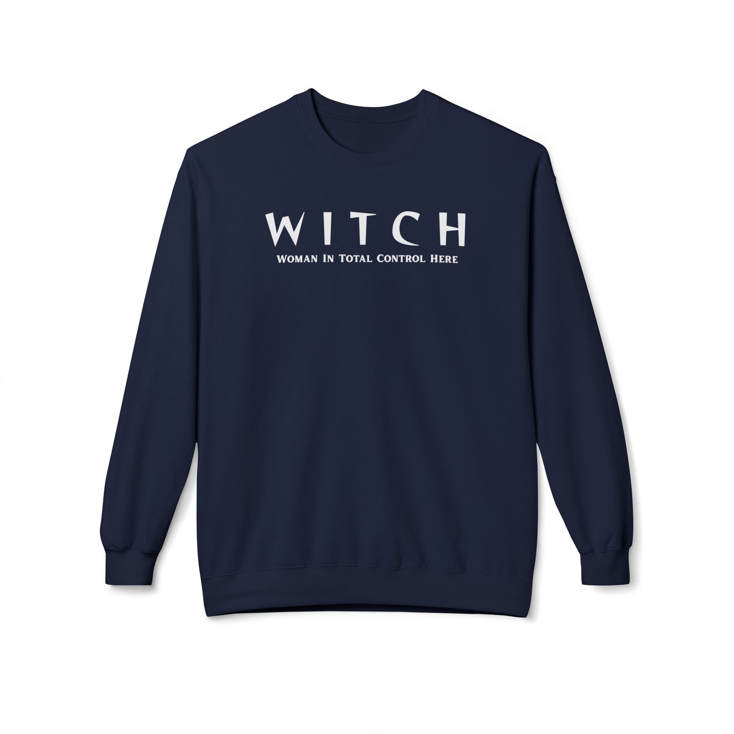 WITCH - Woman In Total Control Here Crewneck Sweatshirt