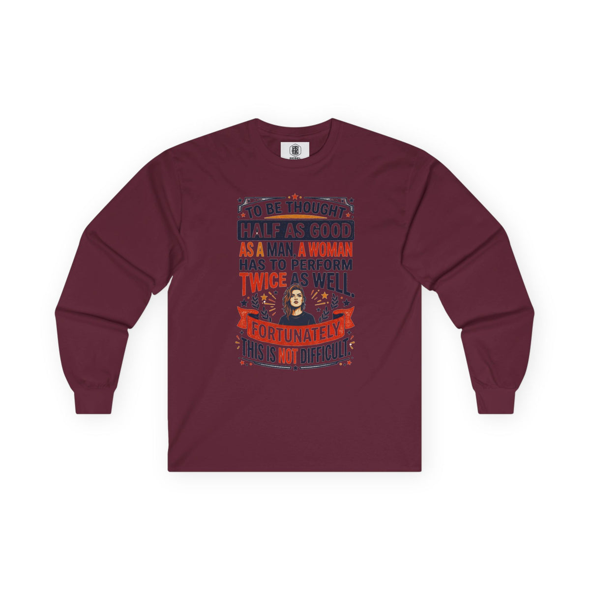 "Twice as Well" Vintage-Style Feminist Graphic Long Sleeve Tee | Retro Sarcastic Shirt