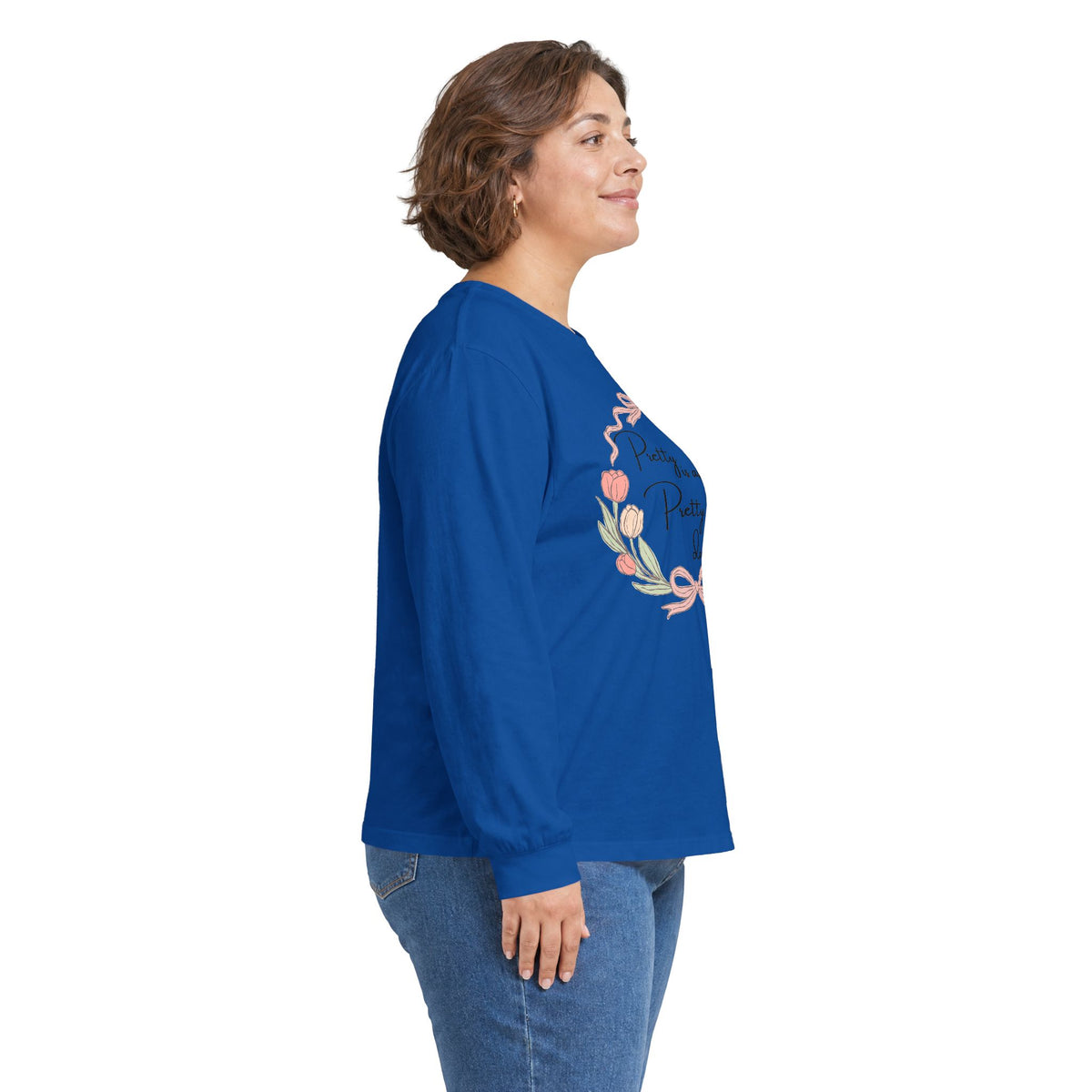 Pretty is as Pretty does Long Sleeve Tee