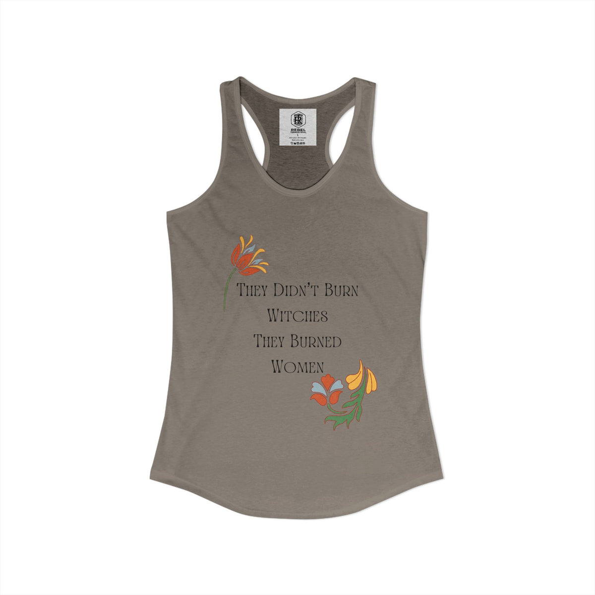 They Didn't Burn Witches, They Burned Women – Women's Racerback Tank