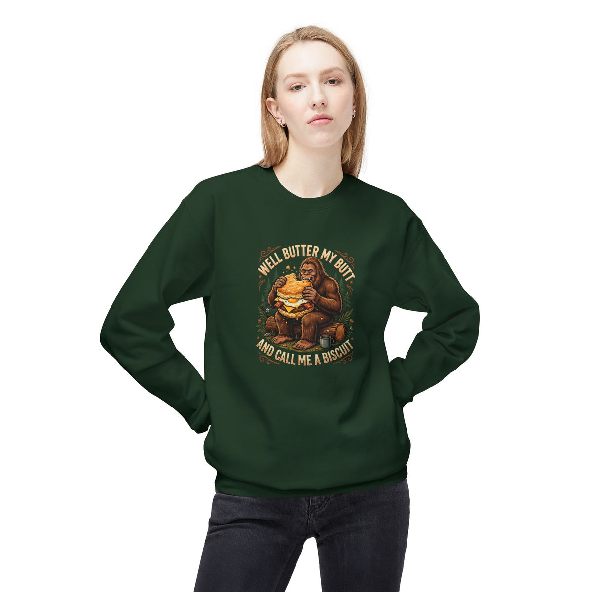Well Butter My Butt and Call Me a Biscuit Bigfoot Crewneck Sweatshirt