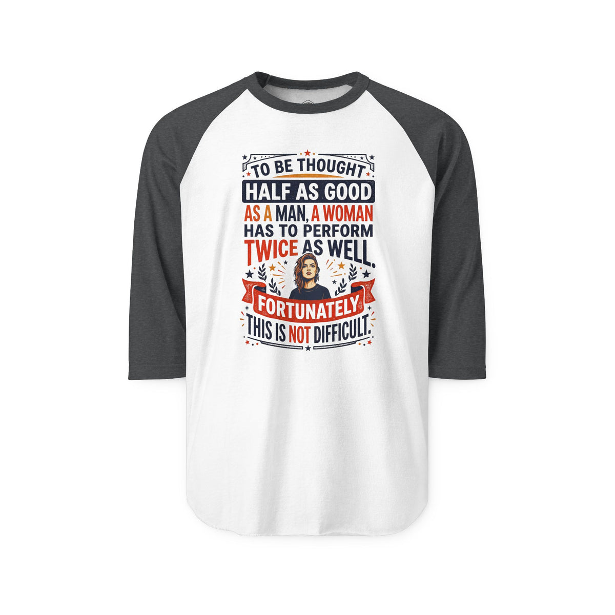 “Twice as Well” Feminist 3/4-Sleeve Raglan Shirt