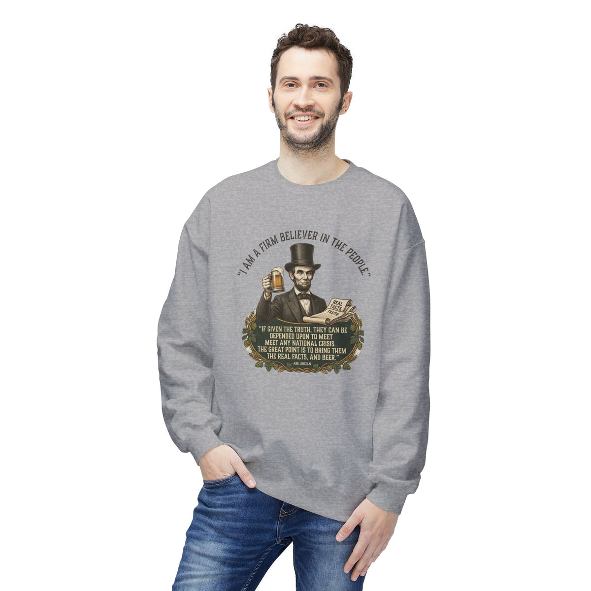 “I Am a Firm Believer in the People” Abraham Lincoln Quote Sweatshirt