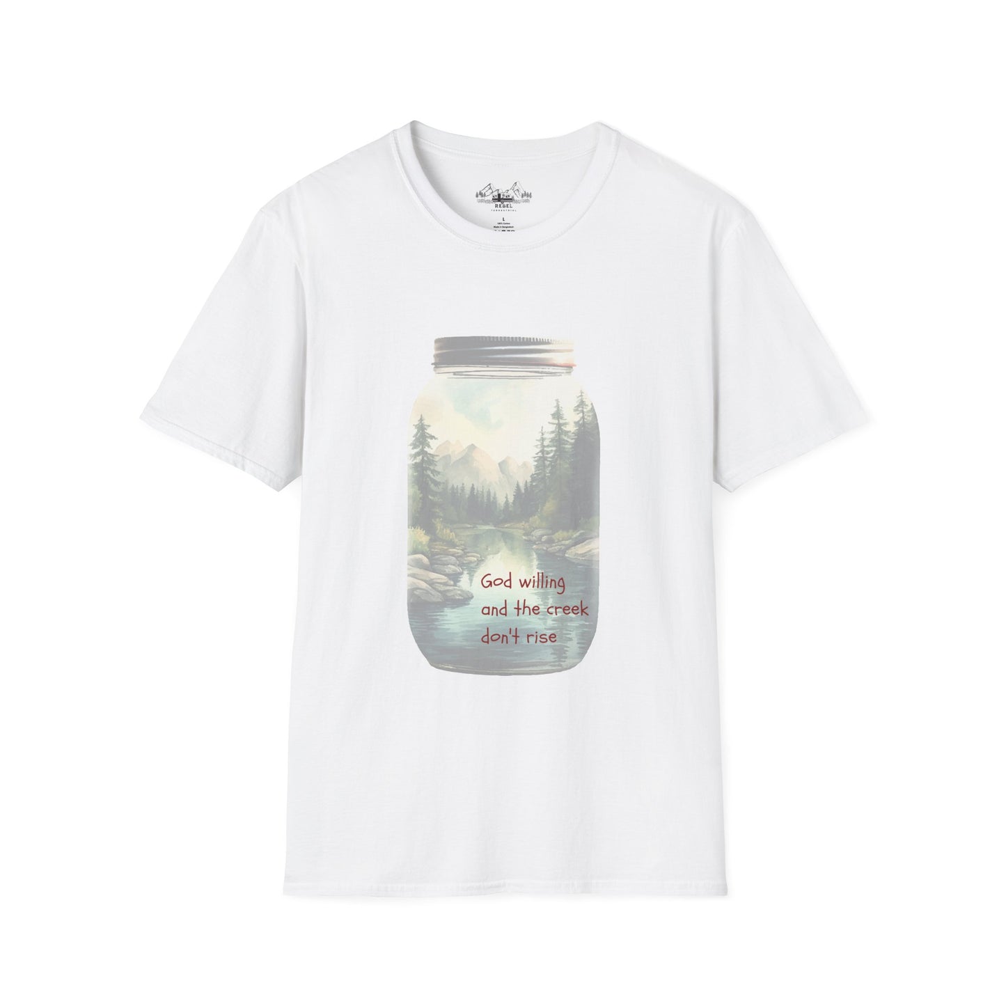 God Willing, and the Creek Don't Rise - Unisex Softstyle T-Shirt