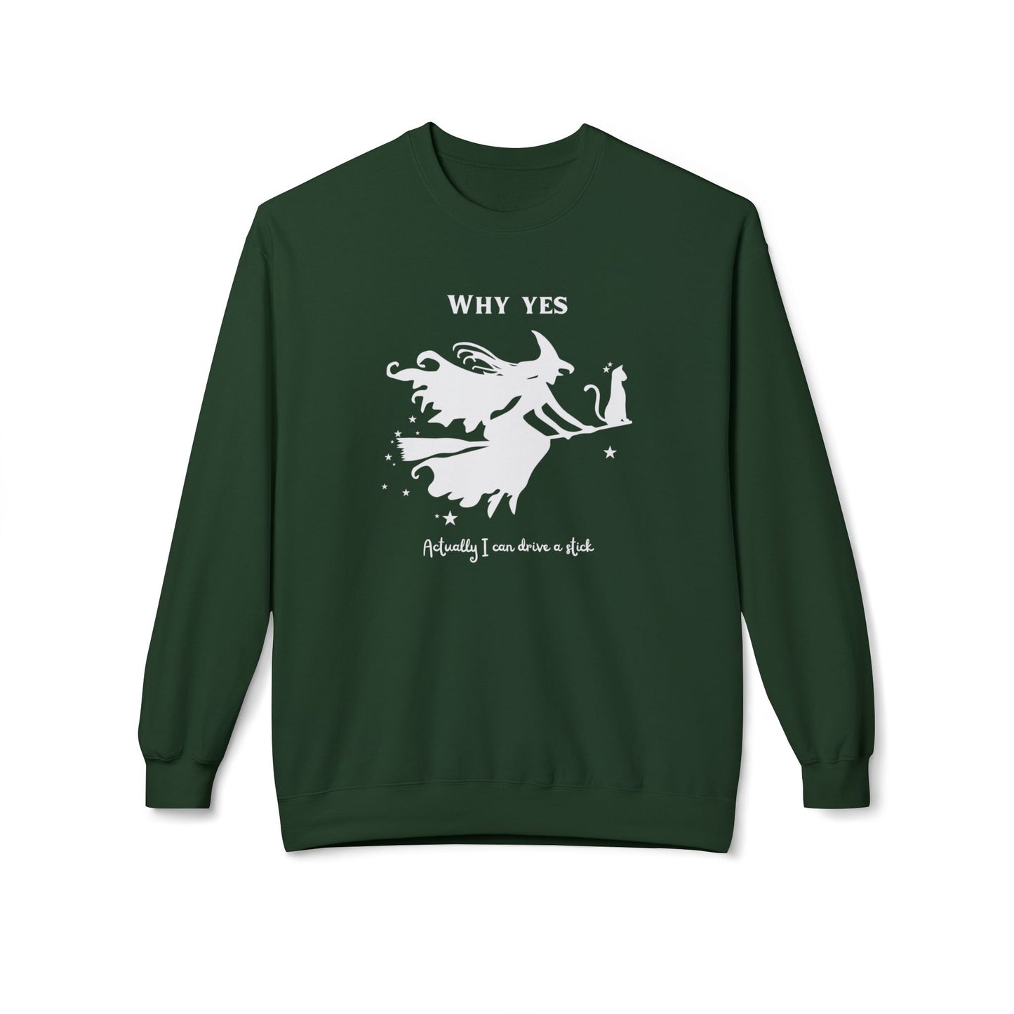 Why, Yes I Actually Can Drive a Stick Sweatshirt