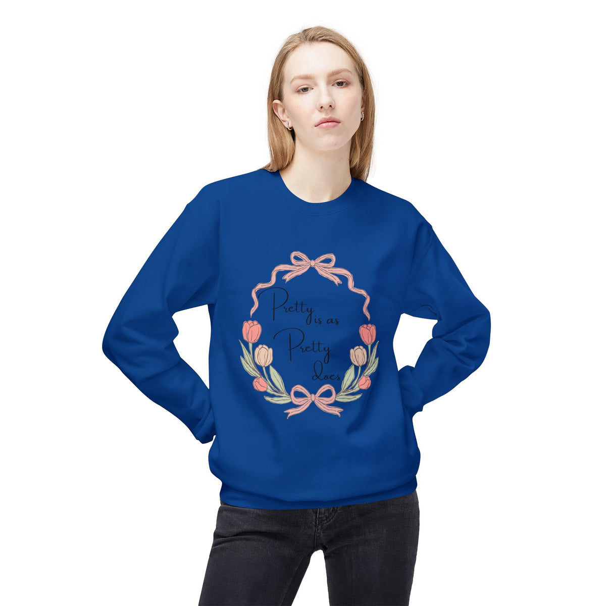 Pretty is as Pretty does Crewneck Sweatshirt