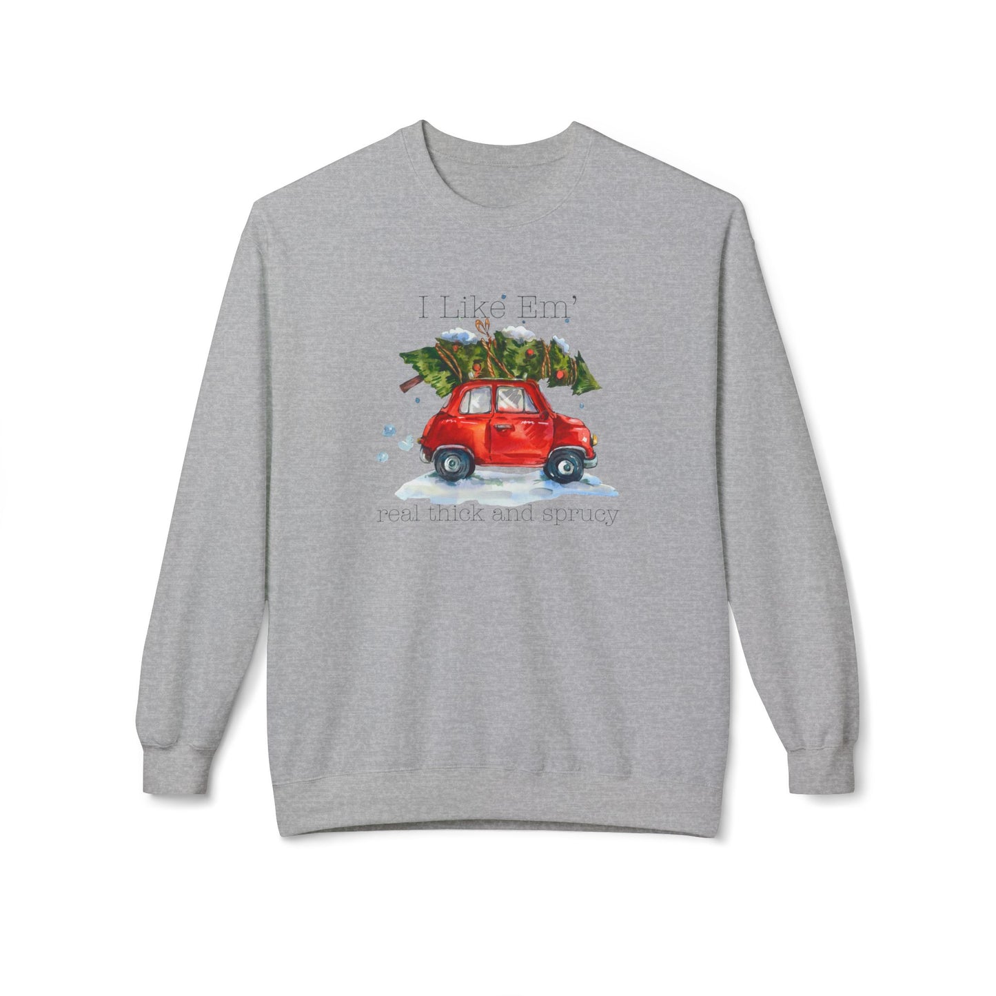 I Like 'Em Real Thick and Sprucy Midweight Crewneck Sweatshirt | Cozy Watercolor Car
