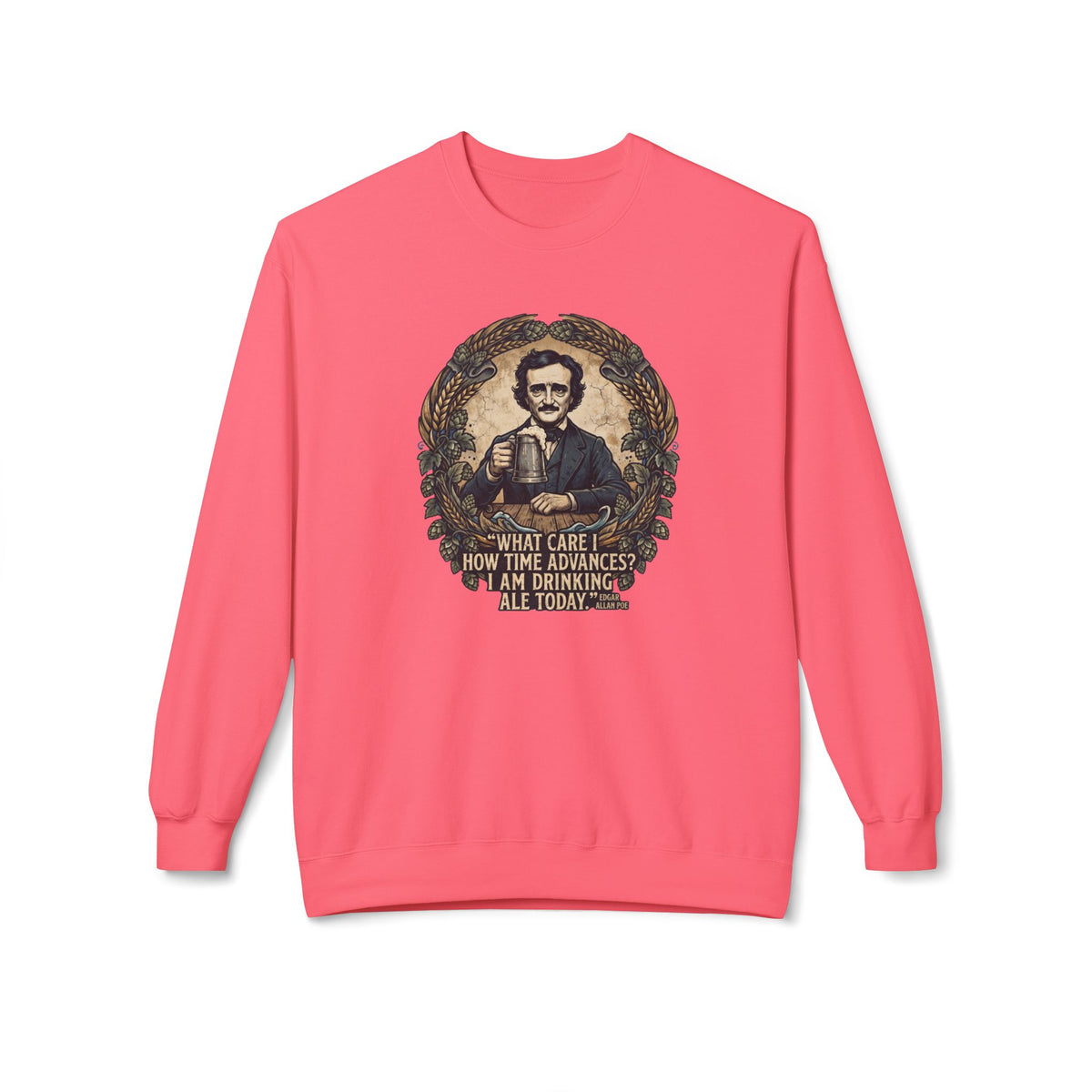 I Am Drinking Ale Today Edgar Allan Poe Crewneck Sweatshirt
