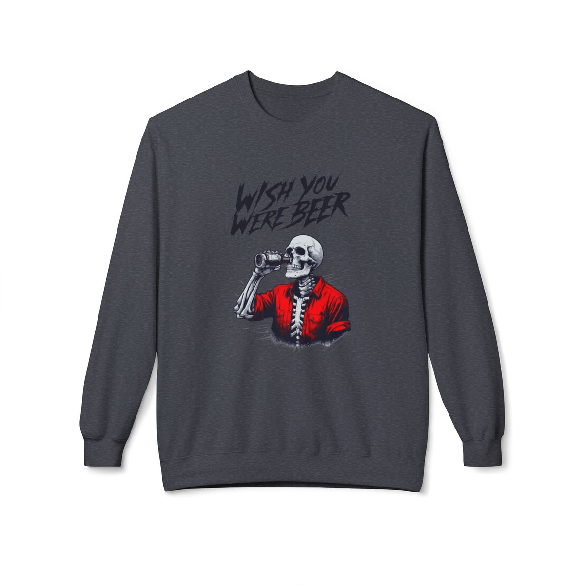 Wish You Were Beer – Skeleton Crewneck Sweatshirt