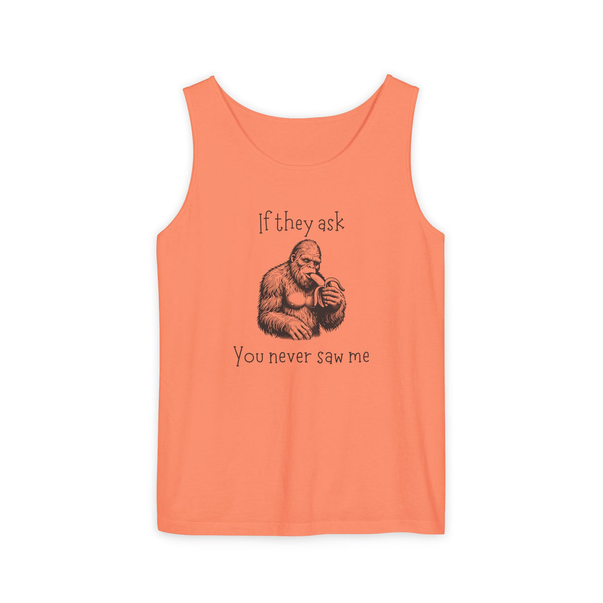 If They Ask, You Never Saw Me Bigfoot Unisex Tank Top