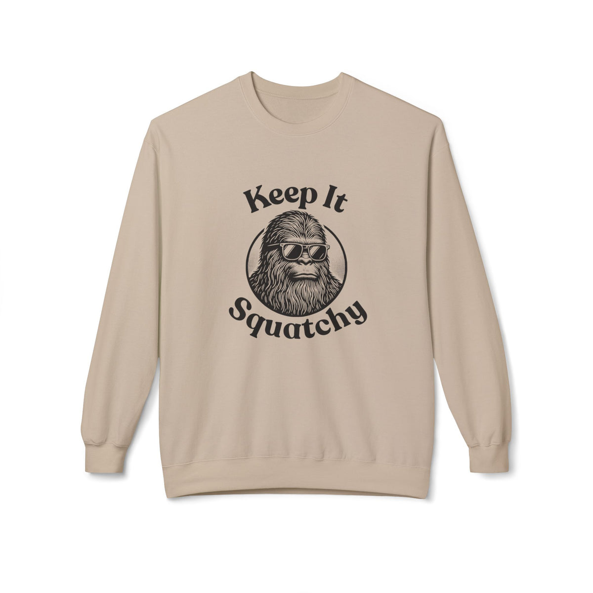 Keep It Squatchy Bigfoot Sweatshirt