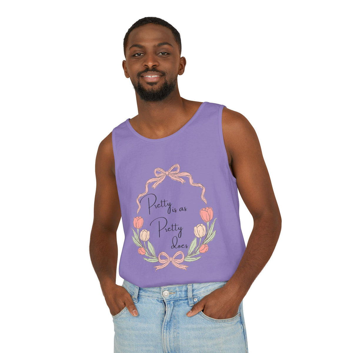 “Pretty is as Pretty does” Tank Top