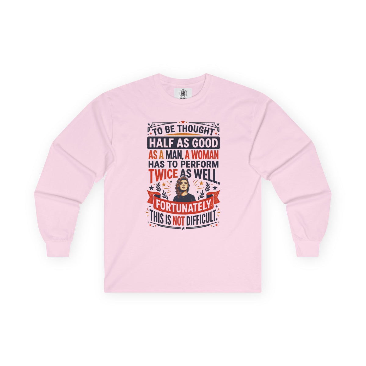 "Twice as Well" Vintage-Style Feminist Graphic Long Sleeve Tee | Retro Sarcastic Shirt