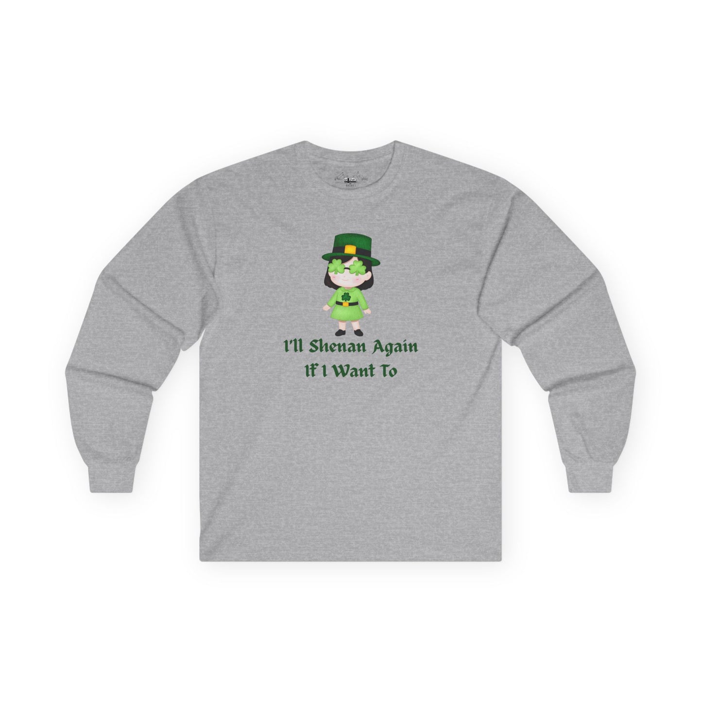 "I'll Shenan Again" Long Sleeve Tee – Playful Irish Girl Graphic