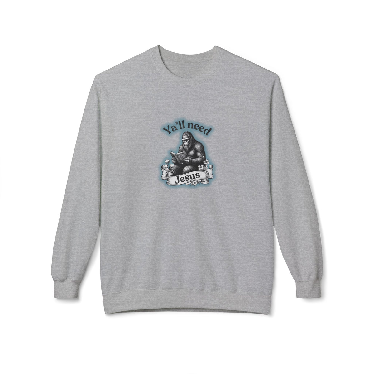 Y’all Need Jesus Bigfoot Crewneck Sweatshirt